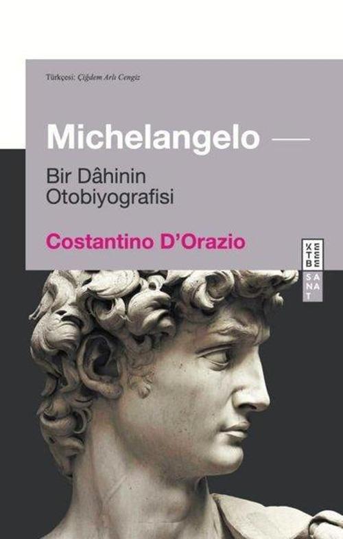 Michelangelo / Bir Dahinin Otobiyografisi