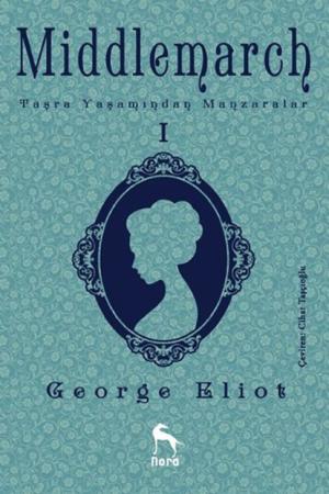 Middlemarch: Taşra Yaşamından Manzaralar 1