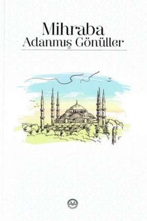 Mihraba Adanmış Gönüller