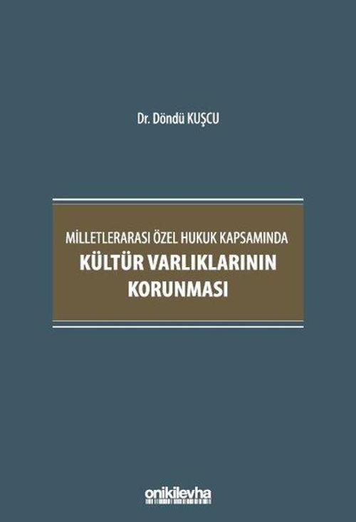 Milletlerarası Özel Hukuk Kapsamında Kültür Varlıklarının Korunması