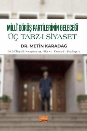 Millî Görüş Partilerinin Geleceği Üç Tarz-I Siyaset