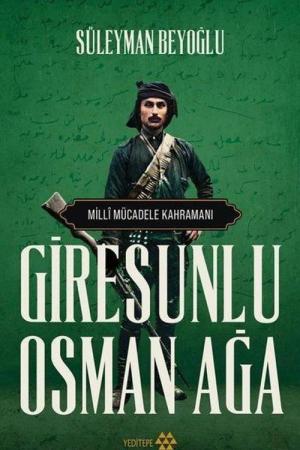 Milli Mücadele Kahramanı Giresunlu Osman Ağa