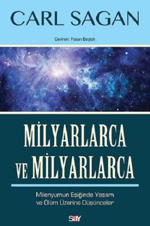 Milyarlarca ve Milyarlarca Milenyumun Eşiğinde Yaşam ve Ölüm Üzerine Düşünceler
