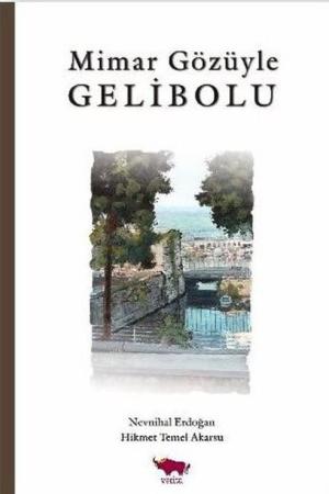 Mimar Gözüyle Gelibolu