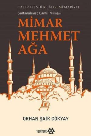 Mimar Mehmet Ağa Cafer Efendi Risale-i Mi'marriye Sultanahmet Camii Mimarı