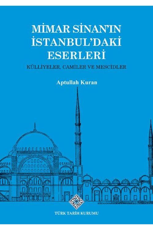 Mimar Sinan'ın İstanbul'daki Eserleri Külliyeler, Camiler ve Mescidler