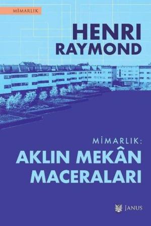 Mimarlık: Aklın Mekan Maceraları