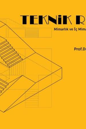 Mimarlık ve İç Mimarlık Öğrencileri İçin Teknik Resim