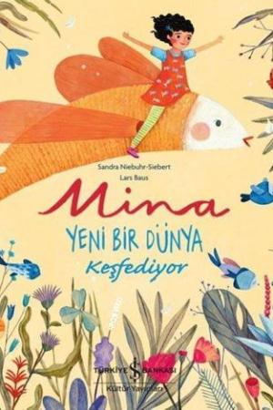 Mina Yeni Bir Dünya Keşfediyor