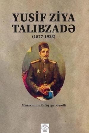 Minaxanim Rafiq Qızı Əsədli - Yusif Ziya Talibzadə (Minehanım Refik Kızı Esedli – Yusuf Ziya Talibzade) (Azerbaycan Türkçesiyle)