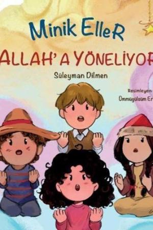 Minik Eller Allah’a Yöneliyor