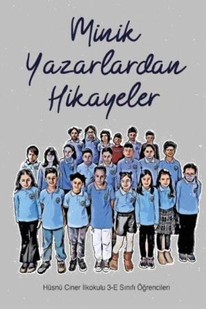 Minik Yazarlardan Hikayeler