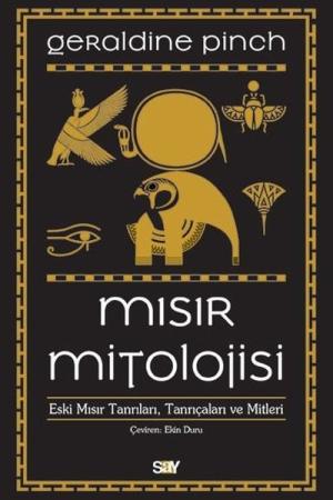 Mısır Mitolojisi Eski Mısır Tanrıları, Tanrıçaları ve Mitleri
