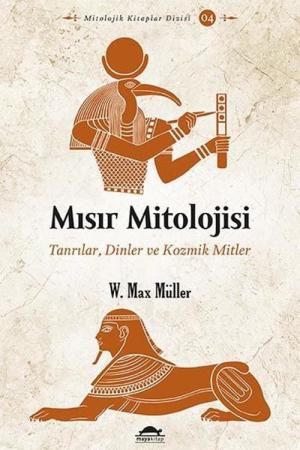 Mısır Mitolojisi Tanrılar, Dinler ve Kozmik Mitler