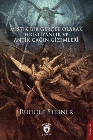 Mistik Bir Gerçek Olarak Hristiyanlık ve Antik Çağın Gizemleri