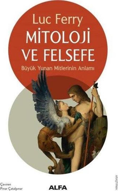 Mitoloji ve Felsefe Büyük Yunan Mitlerinin Anlamı