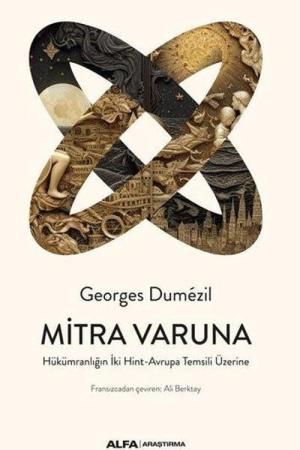 Mitra Varuna Hükümranlığın İki Hint-Avrupa Temsili Üzerine