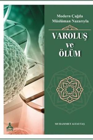 Modern Çağda Müslüman Nazarıyla - Varoluş Ve Ölüm