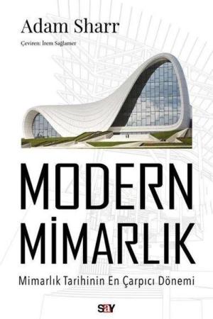 Modern Mimarlık Mimarlık Tarihinin En Çarpıcı Dönemi