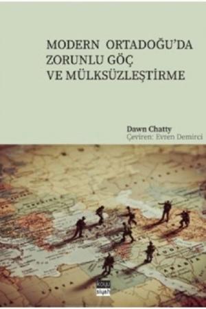 Modern Ortadoğu'da Zorunlu Göç ve Mülksüzleştirme