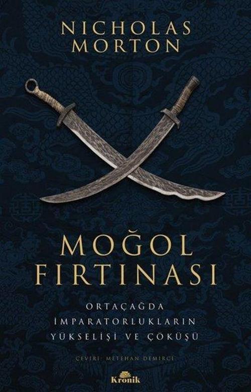 Moğol Fırtınası Ortaçağda İmparatorlukların Yükselişi ve Çöküşü