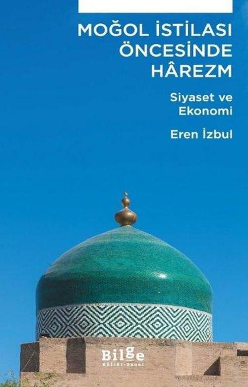 Moğol İstilası Öncesinde Harezm Siyaset ve Ekonomi