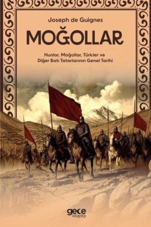 Moğollar Hunlar, Moğollar, Türkler ve Diğer Batı Tatarlarının Genel Tarihi