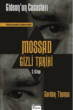 Mossad Gizli Tarihi 2. Kitap / Gideon’un Casusları