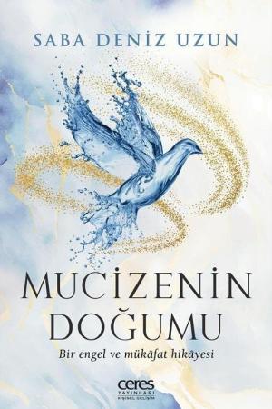Mucizenin Doğumu Bir Engel ve Mükafat Hikayesi