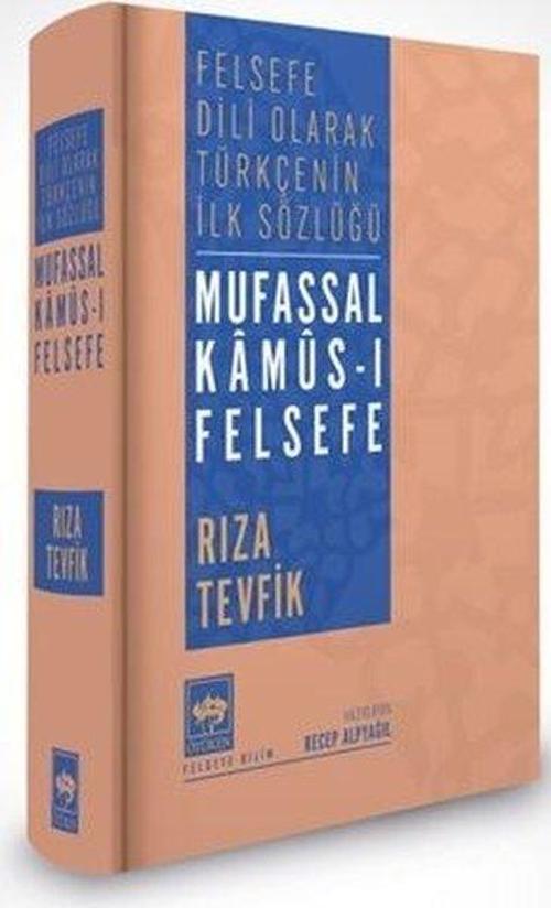 Mufassal Kamûs-ı Felsefe Felsefe Dili Olarak Türkçe’nin İlk Sözlüğü