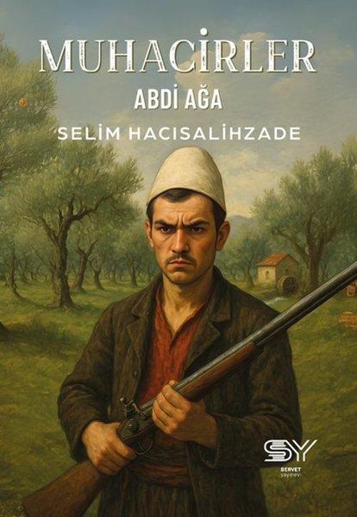 Muhacirler- Abdi Ağa