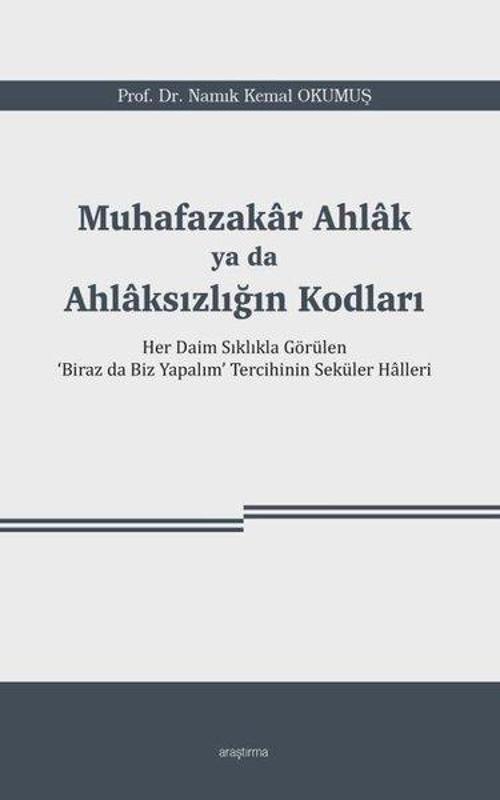 Muhafazakar Ahlak ya da Ahlaksızlığın Kodları