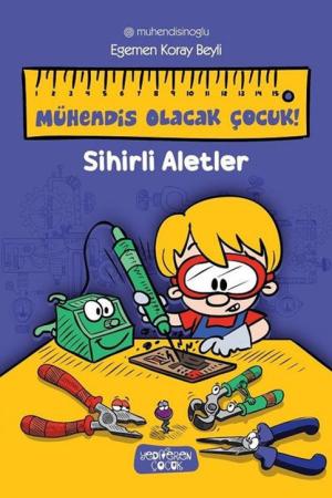 Mühendis Olacak Çocuk Sihirli Aletler