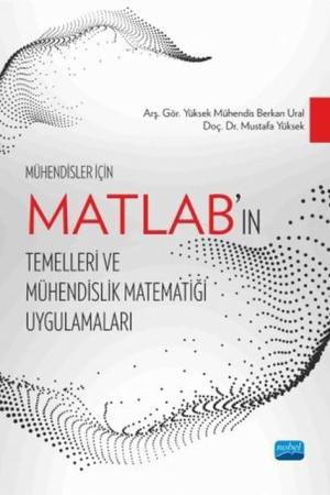 Mühendisler İçin Matlab'ın Temelleri ve Mühendislik Matematiği Uygulamaları