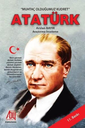 Muhtaç Olduğumuz Kudret Atatürk