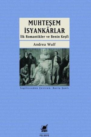 Muhteşem İsyankarlar: İlk Romantikler ve Benin Keşfi