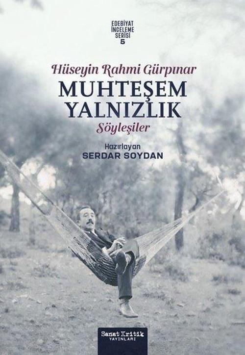 Muhteşem Yalnızlık Hüseyin Rahmi Gürpınar’ın Söyleşileri