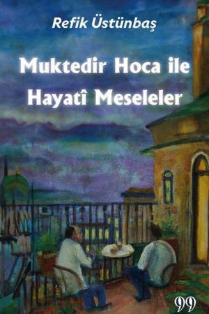 Muktedir Hoca İle Hayatî Meseleler