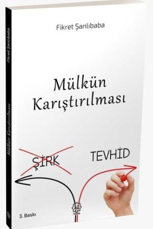 Mülkün Karıştırılması (Şirk-Tevhid)