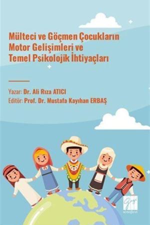 Mülteci ve Göçmen Çocukların Motor Gelişimleri ve Temel Psikolojik İhtiyaçları