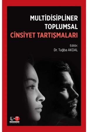 Multidisipliner Toplumsal Cinsiyet Tartışmaları