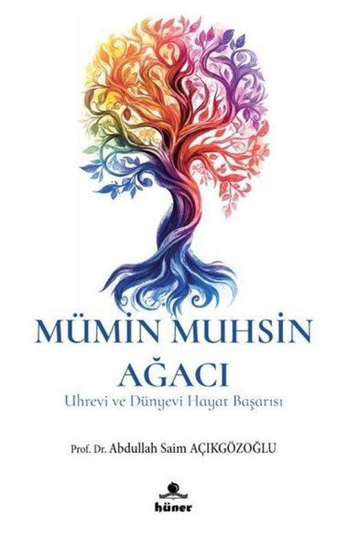 Mümin Muhsin Ağacı Uhrevi ve Dünyevi Hayat Başarısı