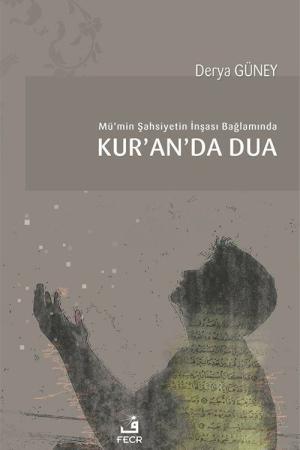 Mü'min Şahsiyetin İnşası Bağlamında Kur'an'da Dua