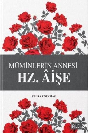 Müminlerin Annesi Hz. Aişe