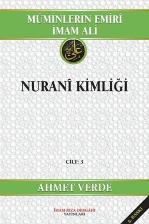 Müminlerin Emiri İmam Ali Nurani Kimliği (Cilt:3 )