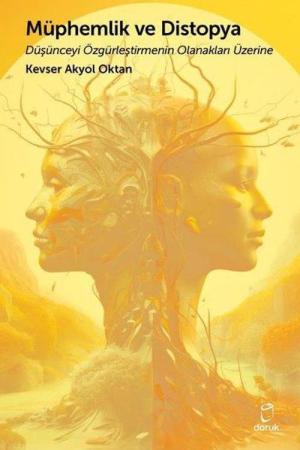 Müphemlik ve Distopya Düşünceyi Özgürleştirmenin Olanakları Üzerine