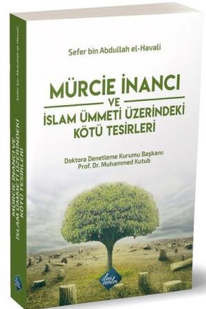 Mürcie İnancı ve İslam Ümmeti Üzerindeki Kötü Tesirleri
