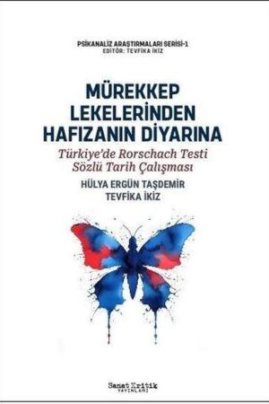 Mürekkep Lekelerinden Hafızanın Diyarına: Türkiye'de Rorschach Testi Sözlü Tarih Çalışması