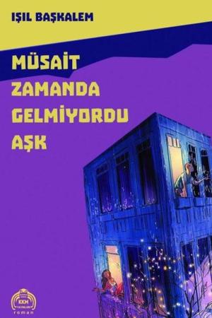 Müsait Zamanda Gelmiyordu Aşk