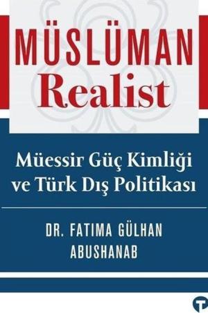 Müslüman Realist Müessir Güç Kimliği ve Türk Dış Politikası